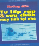Ebook Hướng dẫn tự lắp ráp và sửa chữa máy tính tại nhà - Nguyễn Cường Thành